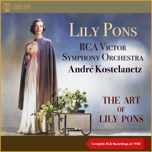 The Art of Lily Pons (Complete RCA Recordings of 1940)