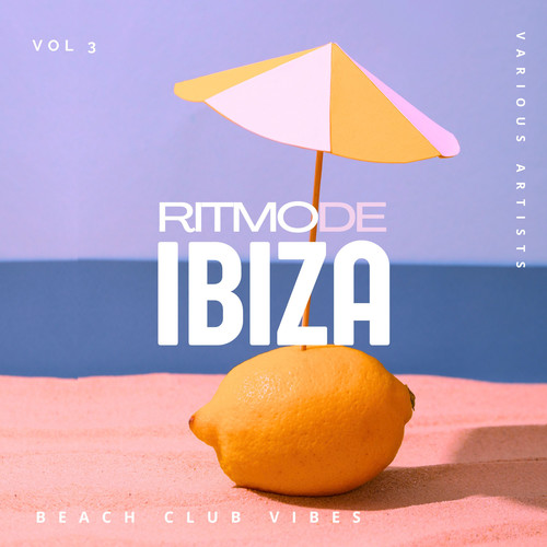 Ritmo De Ibiza (Beach Club Vibes) , Vol. 3