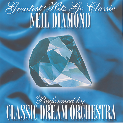 Neil Diamond - Greatest Hits Go Classic