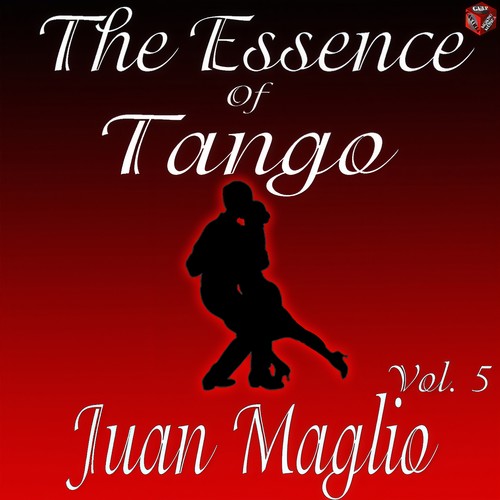 The Essence of Tango: Juan Maglio Vol. 5