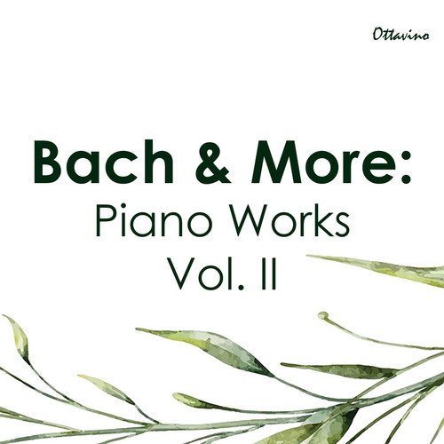 Bach & More: Piano Works Vol. II