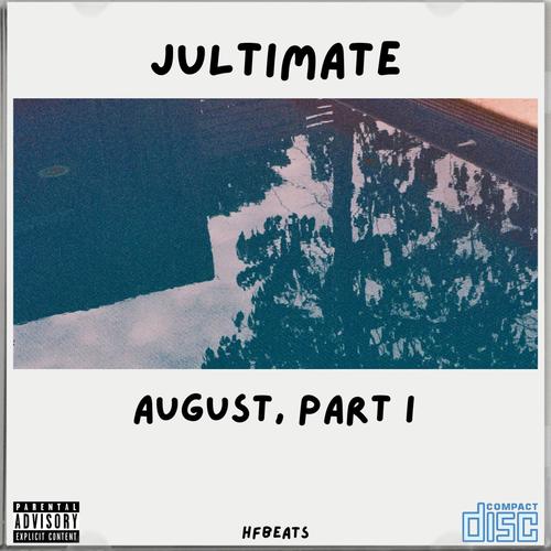 August, Pt. 1 (feat. JULTIMATE) [Explicit]