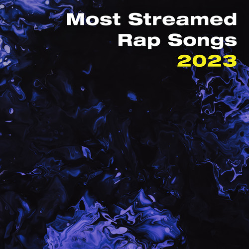 Most Streamed Rap Songs 2023 (Explicit)