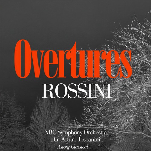 Rossini : Greatest Overtures (Original Recording Remastered)