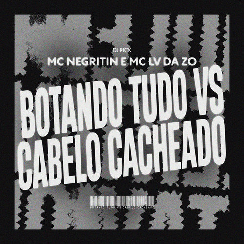 Botando Tudo vs Cabelo Cacheado (Explicit)