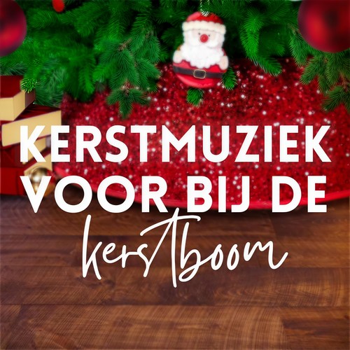 Kerstmuziek Voor Bij De Kerstboom