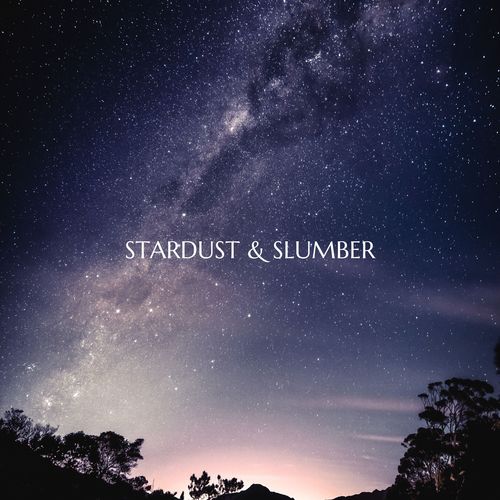 Stardust & Slumber (Soft Glow of the Universe)