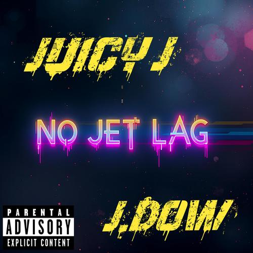 No Jet Lag (feat. Juicy J) [Explicit]