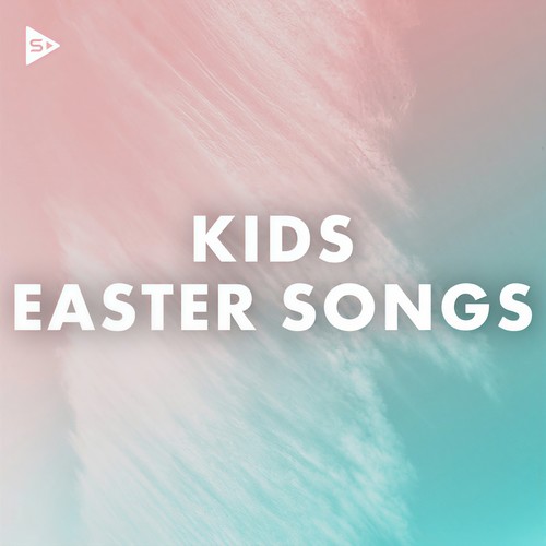 Kids Easter Songs