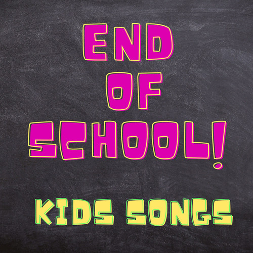 End of School Kids songs (Explicit)