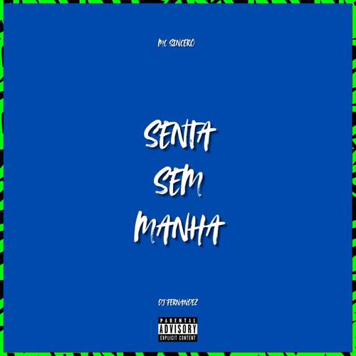 Senta Sem Manha (Explicit)