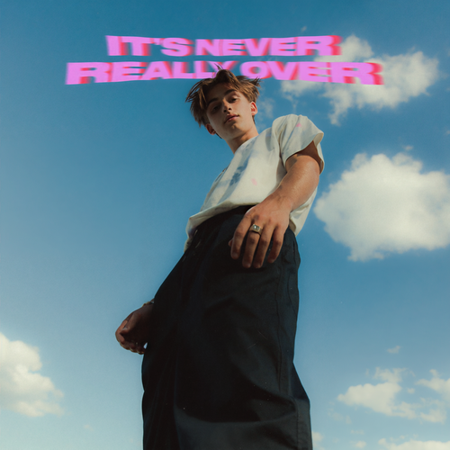 It’s Never Really Over (Expanded) [Explicit]