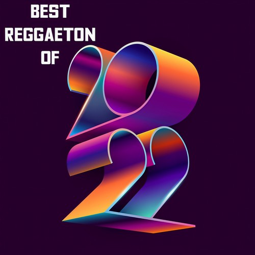 Best Reggaeton of 2022 (Explicit)