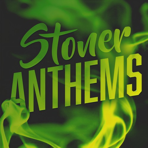 Stoner Anthems (Explicit)