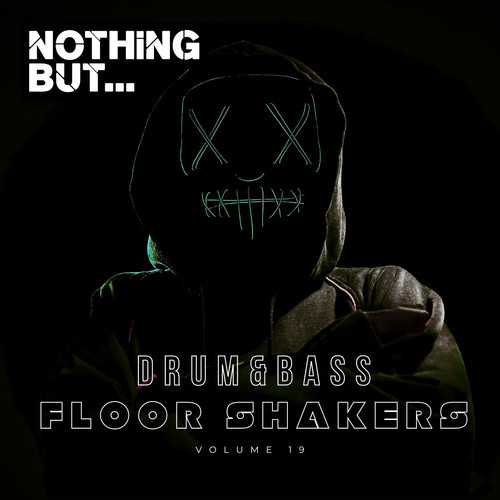 Nothing But... Drum & Bass Floor Shakers, Vol. 19