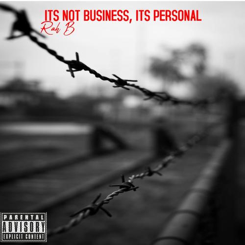 ITS NOT BUSINESS, ITS PERSONAL (Explicit)