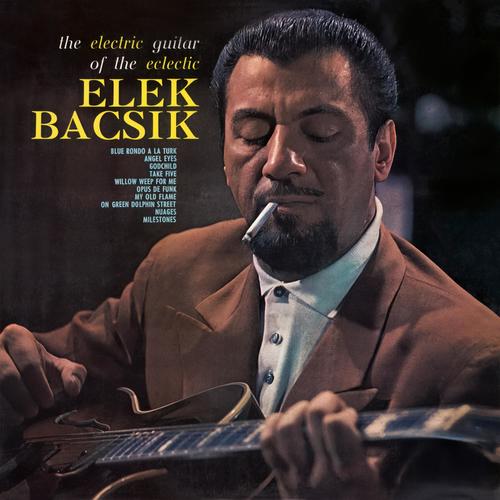 The Electric Guitar of the Eclectic Elek Bacsik