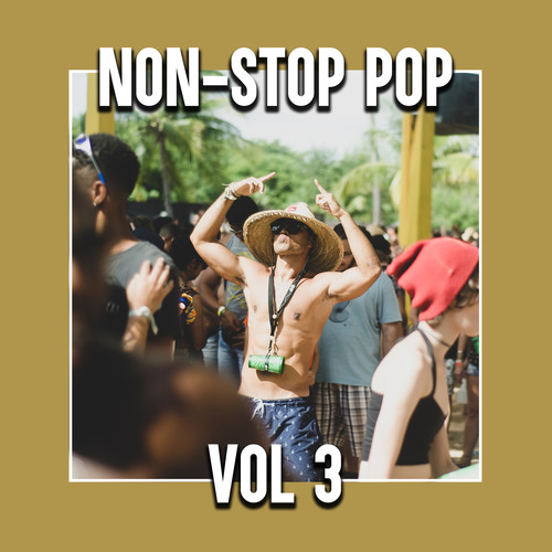 Non-Stop Pop Vol 3 (Explicit)