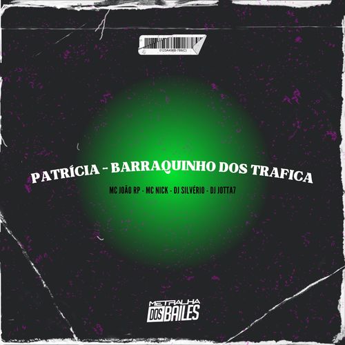 Patricia - Barraquinho dos Trafica (Explicit)