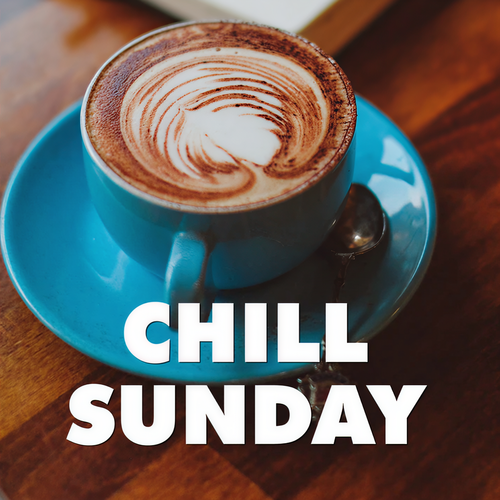 Chill Sunday (Explicit)