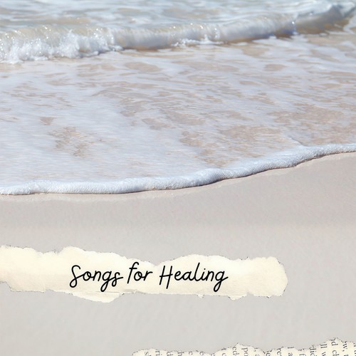 Songs for Healing: Powerful Spiritual New Age Music for Healing and Self Care