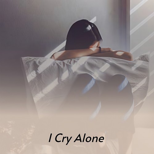 I Cry Alone