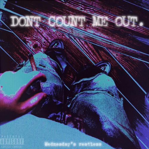 DON'T COUNT ME OUT (Explicit)