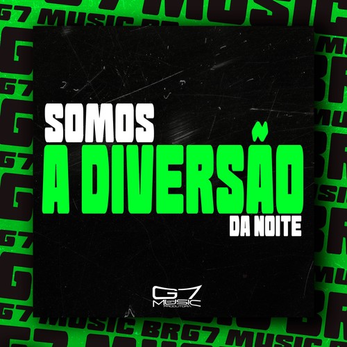 Somos a Diversão da Noite (Explicit)