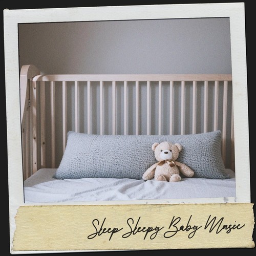 Sleep Sleepy Baby Music: Lullabies for Peaceful Slumbers