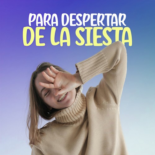 Para despertar de la siesta