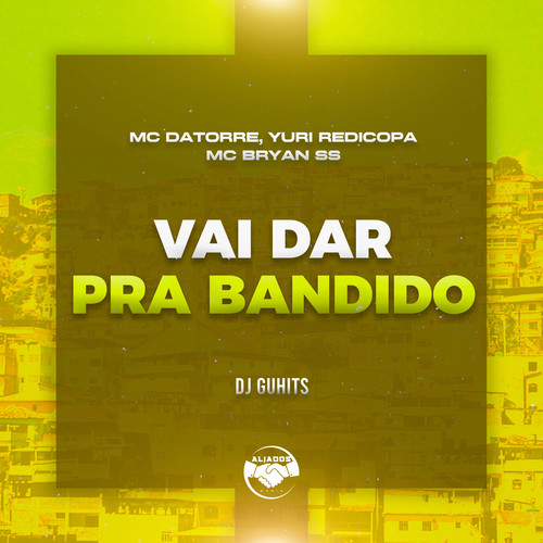 Vai Dar pra Bandido