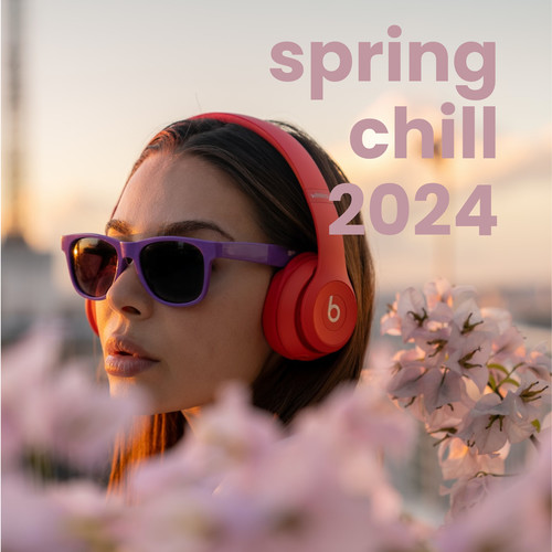 Spring Chill 2024 (Explicit)