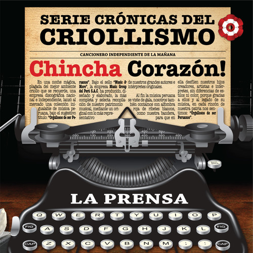 Serie Crónicas del Criollismo: ¡Chincha Corazón!