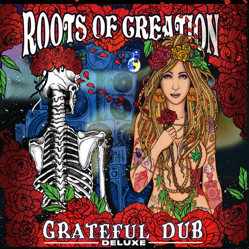 Grateful Dub: a Reggae-infused tribute to the Grateful Dead (Deluxe)