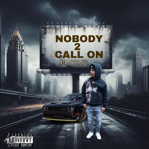 Nobody 2 Call On (Explicit)