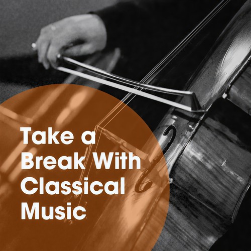 Take a Break with Classical Music