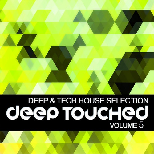 Deep Touched (Deep House Selection, Vol. 5)