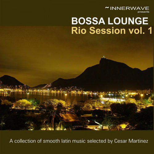 Bossa Lounge Rio Session Vol. 1