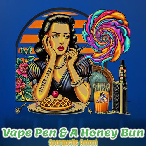 vape pen & a honey bun (Explicit)