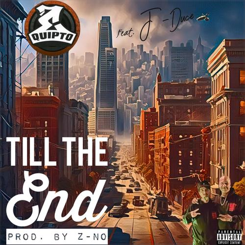 Till The End (feat. Equipto & J-Duce) [Explicit]