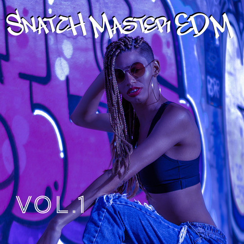 Snatch Master EDM, Vol. 1