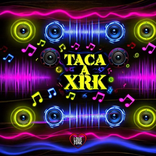 Taca a Xrk (Explicit)