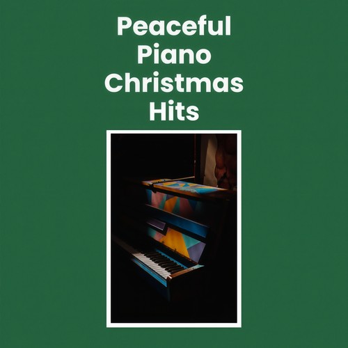 Peaceful Piano Christmas Hits