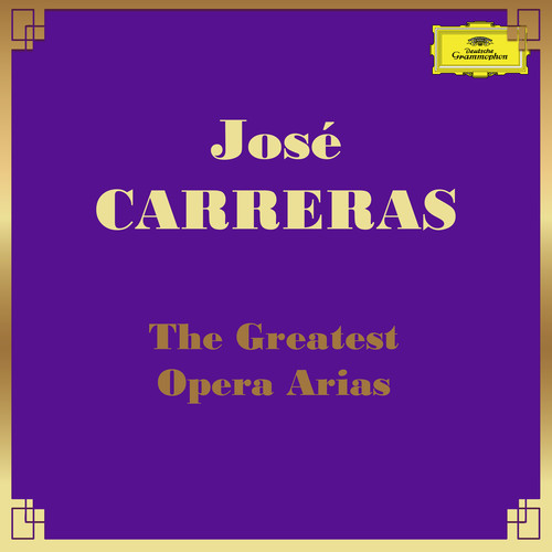 José Carreras: The Greatest Opera Arias