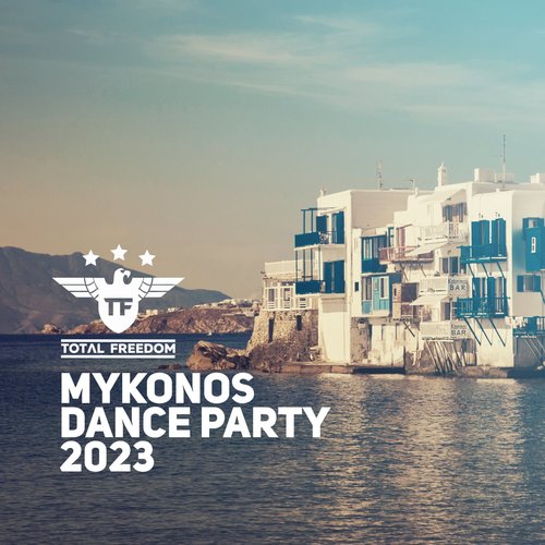 Total Freedom Mykonos Dance Party 2023