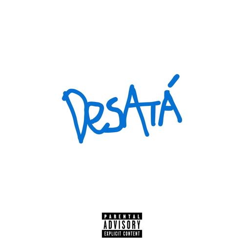 DESATÁ (feat. ATEN) [Explicit]