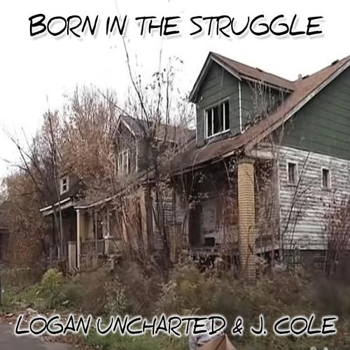 Born In The Struggle (feat. J. Cole) [Explicit]