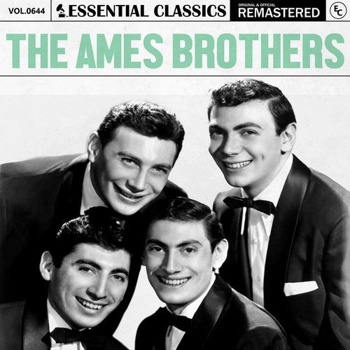 Essential Classics, Vol. 644: The Ames Brothers