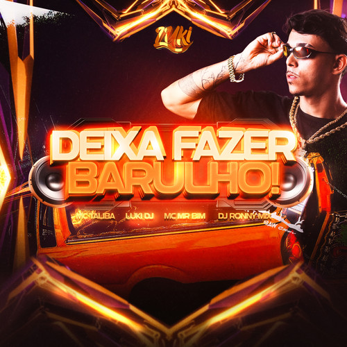 Deixa Fazer Barulho (Explicit)