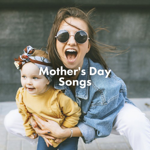 Mother's Day Songs